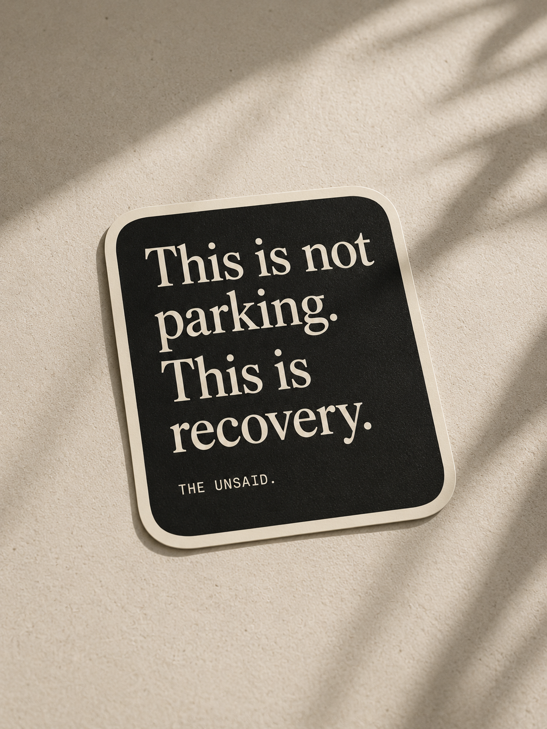 Sticker — This is not parking. This is recovery.